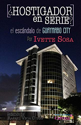 Â¿Hostigador en serie?: El escÃ¡ndalo de Guaynabo City (Spanish Edition)