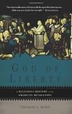 God of Liberty: A Religious History of the American Revolution