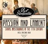 PASSION AND LAMENT:CHORAL MASTERWORKS OF THE 17TH  image