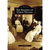 Shakers of Union Village, The (OH) (Images of America)