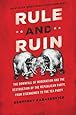 Rule and Ruin: The Downfall of Moderation and the Destruction of the Republican Party, From Eisenhower to the Tea Party (Studies in Postwar American Political Development)