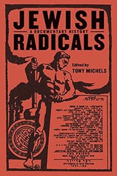 Jewish Radicals A Documentary Reader Goldstein Goren