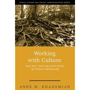 Working With Culture: the Way the Job Gets Done In Public Programs (Public Affairs and Policy Administration Series)