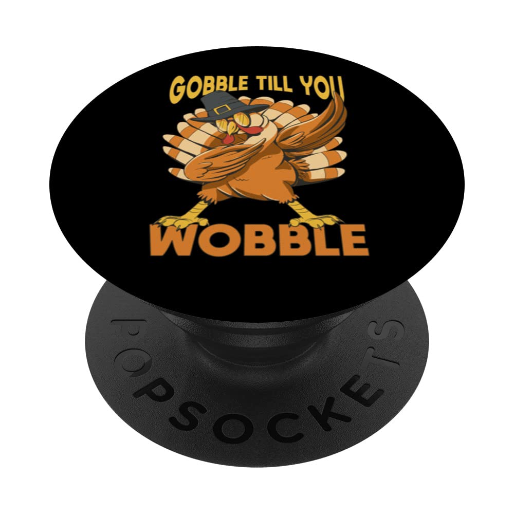 Gobble Till You Wobble Turkey PopSockets Swappable PopGrip