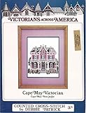 Cape May Victorian: Counted Cross-Stitch (Victorians Across America) by 
