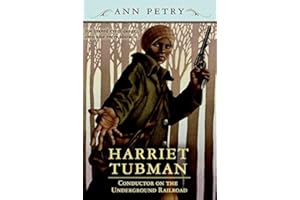 Harriet Tubman: Conductor on the Underground Railroad