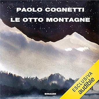 Amazoncom Le Otto Montagne Audible Audio Edition Paolo