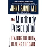 The Mindbody Prescription: Healing the Body, Healing the Pain