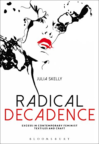 Decadence Costumes - Radical Decadence: Excess in Contemporary Feminist