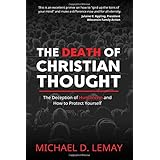 The Death of Christian Thought: The Deception of Humanism and How to Protect Yourself