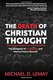 The Death of Christian Thought: The Deception of Humanism and How to Protect Yourself