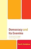 Democracy and Its Enemies: The American Struggle for the Enlightenment (Political Theory for Today)