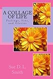A Collage of Life: Failings, Sins, and Glories by 