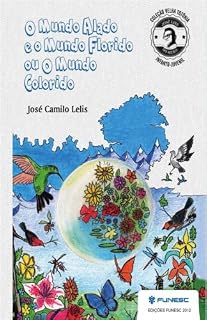 Livro O Mundo Alado e O Mundo Florido ou O Mundo Colorido