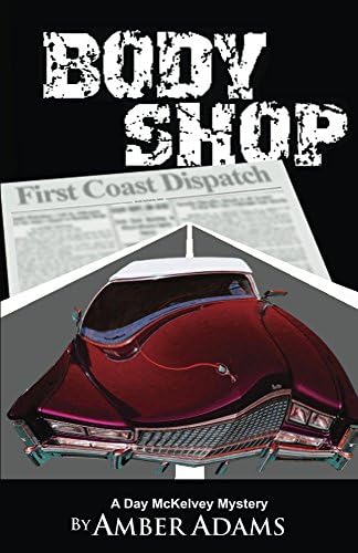 Body Shop: A Day McKelvey Mystery (Day McKelvey Mysteries Book 3)