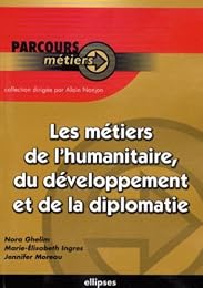 Les  métiers de l'humanitaire, du développement et de la diplomatie