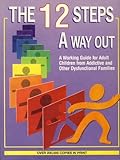 The Twelve Steps - A Way Out : A Working Guide for Adult Children from Addictive and Other Dysfunctional Families, Friends in Recovery Staff, 0941405079