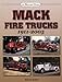 Mack Fire Trucks: 1911-2005 (An Illustrated History)