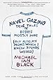 Navel Gazing: True Tales of Bodies, Mostly Mine (but also my mom's, which I know sounds weird)