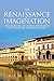 The Renaissance of Imagination: The Marriage of Heaven and Earth in Florentine Renaissance Art by Sam Hilt