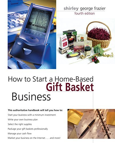 How to Start a Home-Based Gift Basket Business, 4th (Home-Based Business Series) by Shirley George Frazier
