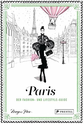 Paris: Der Fashion- und Lifestyle-Guide