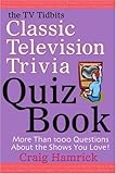 The TV Tidbits Classic Television Trivia Quiz Book by Craig Hamrick