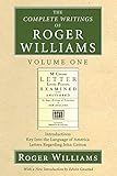 The Complete Writings of Roger Williams, Volume 1: Introductions, Key Into the Language of America, by
