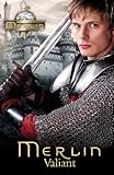 Merlin: Valiant (Merlin (Older Readers))