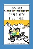 Three Men Ride Again: The Amigos ride to Spiti (Three Men on Motorcycles Book 2)