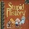 Stupid History Tales Of Stupidity Strangeness And