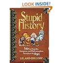 Stupid History Tales Of Stupidity Strangeness And