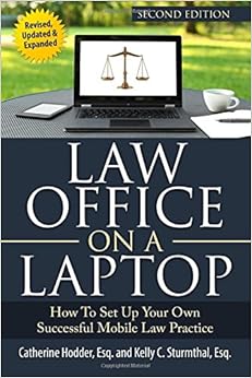 Law Office on a Laptop: How to Set Up Your Successful Mobile Law Practice Law Office on a Laptop: How to Set Up Your Successful Mobile Law Practice