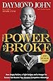 The Power of Broke: How Empty Pockets, a Tight Budget, and a Hunger for Success Can Become Your Greatest Competitive Advantage