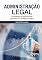 Livro Administração Legal: Os Benefícios da Administração Profissional nos Escritórios Jurídicos: Os Benefícios da Administração Profissional nos Escritórios Jurídicos
