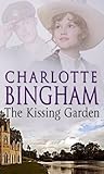 Front cover for the book The Kissing Garden by Charlotte Bingham