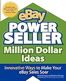 eBay PowerSeller Million Dollar Ideas: Innovative Ways to Make Your EBay Sales Soar by 