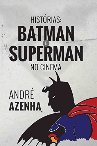 Livro Histórias. Batman e Superman no Cinema