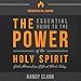 The Essential Guide to the Power of the Holy Spirit: God's Miraculous Gifts at Work Today by 
