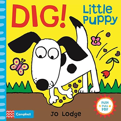 Dig! Little Puppy: An Interactive Story Book (Little Movers) Board book – 25 Feb. 2016