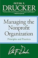Managing the Non-Profit Organization: Practices and Principles