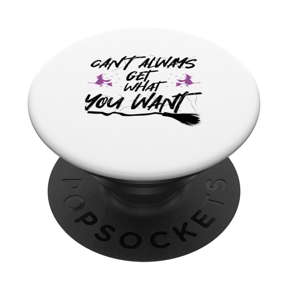 Can’t always get what You Wand Witch Halloween Fun PopSockets Swappable PopGrip