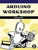 Arduino Workshop: A Hands-On Introduction with 65 Projects cover