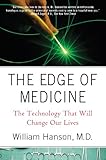 The Edge of Medicine: The Technology That Will Change Our Lives