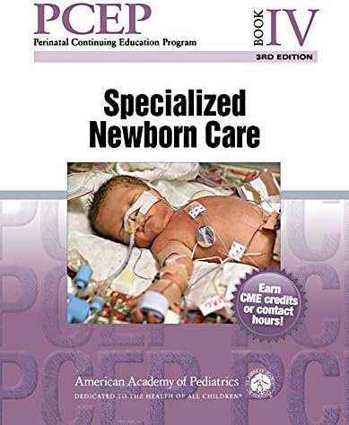 PCEP Book IV: Specialized Newborn Care (Perinatal Continuing Education Program)