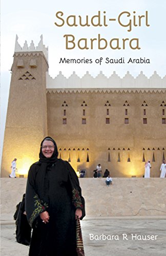 Saudi-Girl Barbara: Memories of Saudi Arabia by Barbara Hauser