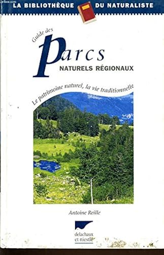 Download Guide des parcs naturels régionaux : le patrimoine naturel, la vie traditionnelle PDF