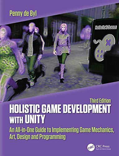 [B.e.s.t] Holistic Game Development with Unity 3e: An All-in-One Guide to Implementing Game Mechanics, Art, De PPT