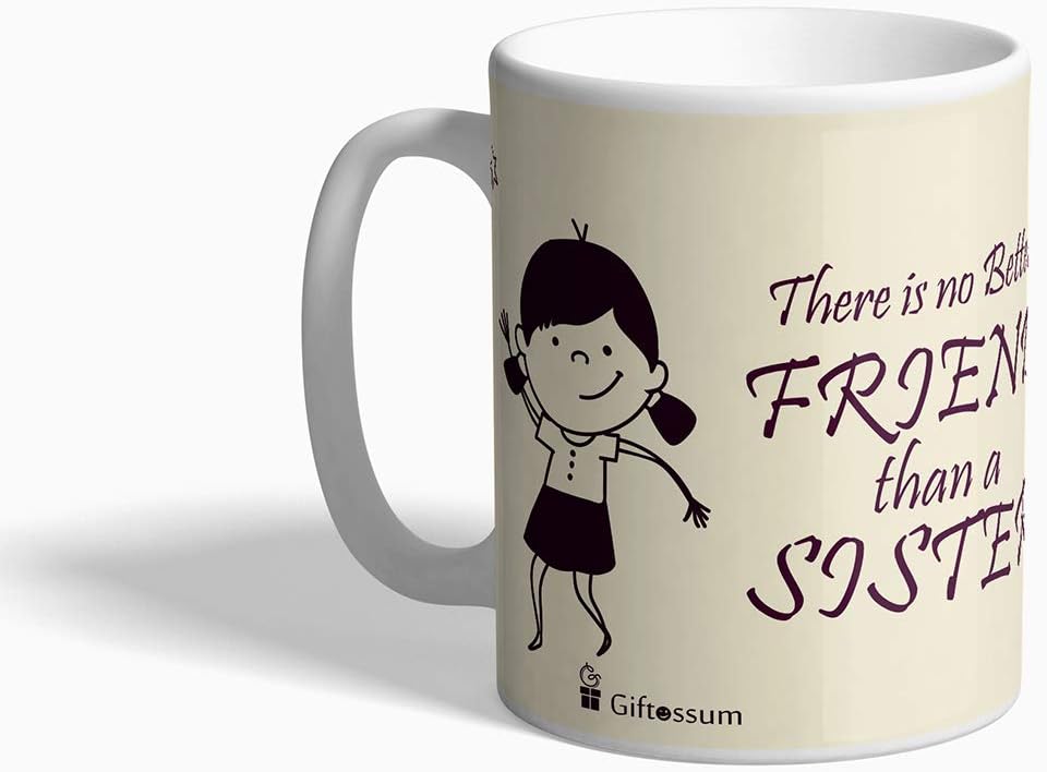 Giftossum There is No Better Friend Than a Sister Printed Ceramic Coffee Mug for Didi Behen, Creamish, 350 ml