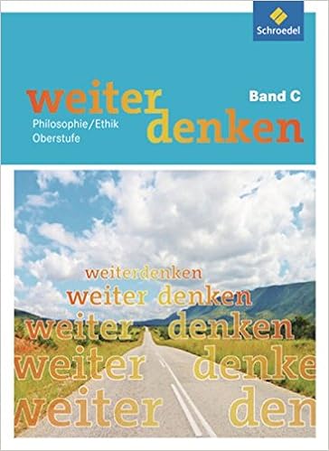 Weiterdenken Band C Ab Klasse 10 Weiterdenken Ethik Philosophie Amazon De Bucher